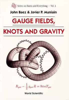 Gauge Fields, Knots and Gravity (Knots and Everything #4)