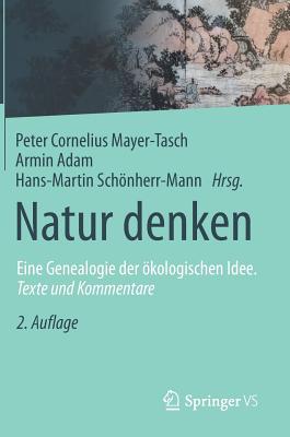 Natur Denken: Eine Genealogie Der Ökologischen Idee. Texte Und Kommentare Cover Image