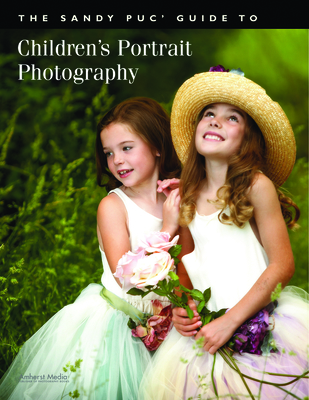 The Sandy Puc' Guide to Children's Portrait Photography By Sandy Puc' Cover Image