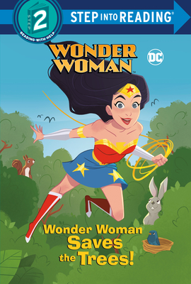 Wonder Woman Saves the Trees! (DC Super Heroes: Wonder Woman) (Step into Reading) Cover Image