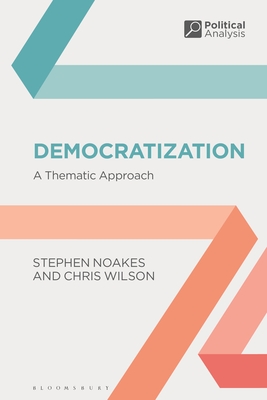 Democratization: A Thematic Approach (Political Analysis)
