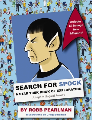 Search for Spock : A Star Trek Book of Exploration: A Highly Illogical Search and Find Parody