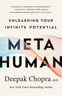 Metahuman: Unleashing Your Infinite Potential By Deepak Chopra, M.D. Cover Image