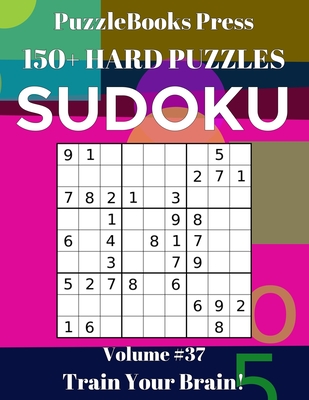 PuzzleBooks Press Sudoku 150+ Hard Puzzles Volume 37: Train Your Brain! Cover Image