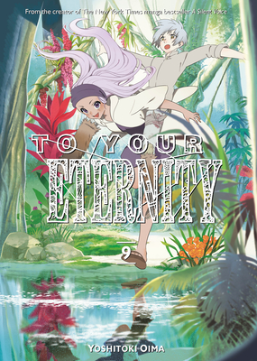 To Your Eternity 15 by Yoshitoki Oima: 9781646512270 |  : Books