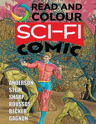 Read and Colour: Sci-Fi Comic By Mike Gagnon (Artist), Marvin Stein (Artist), Henry Sharp (Artist) Cover Image