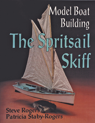 Model Boat Building: The Spritsail Skiff Cover Image