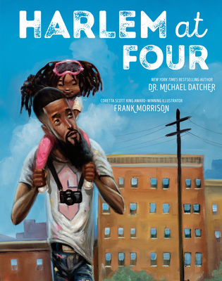 Harlem at Four By Michael Datcher, Frank Morrison (Illustrator) Cover Image