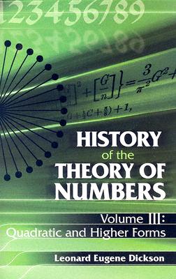 History of the Theory of Numbers, Volume III: Quadratic and Higher Forms Cover Image