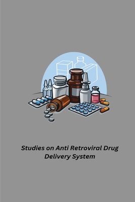 Studies on Anti Retroviral Drug Delivery System Cover Image