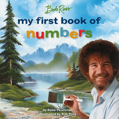 Bob Ross: My First Book of Numbers (My First Bob Ross Books)