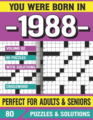 You Were Born In 1988: Crossword Puzzles For Adults: Crossword Puzzle Book for Adults Seniors and all Puzzle Book Fans Cover Image