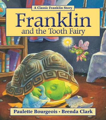 Franklin and the Tooth Fairy By Paulette Bourgeois, Brenda Clark (Illustrator) Cover Image