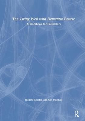 The Living Well with Dementia Course: A Workbook for Facilitators Cover Image