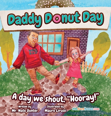 Daddy Donut Day: A day we shout, Hooray! By Nate Gunter, Nate Books (Other) Cover Image