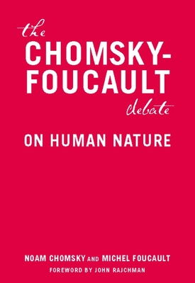 The Chomsky-Foucault Debate: On Human Nature By Noam Chomsky, Michel Foucault Cover Image