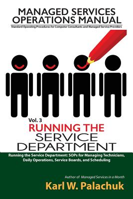 Vol. 3 - Running the Service Department: Sops for Managing Technicians, Daily Operations, Service Boards, and Scheduling Cover Image