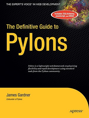 The Definitive Guide to Pylons (Expert's Voice in Web Development) By Scott Gardner Cover Image