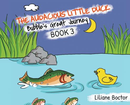 The Audacious Little Duck: Bubble's Great Journey Cover Image