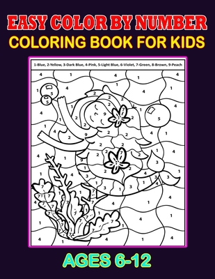 Easy Color By number Coloring Book For Kids Ages 6-12: Easy Large Print  Birds, Flowers, Animals and Pretty Patterns Color by Number Books for Kids,  Te (Paperback)