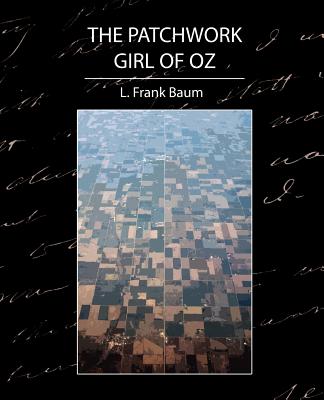 The Patchwork Girl of Oz By L. Frank Baum, L Frank Baum Cover Image