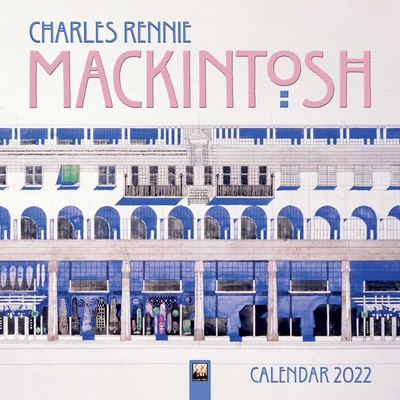 Charles Rennie Mackintosh Wall Calendar 2022 (Art Calendar) (Calendar) | Watermark Books & Café