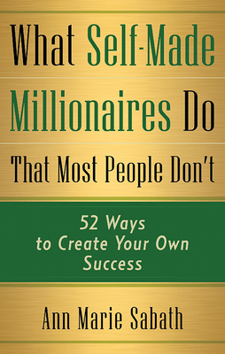 Cover for What Self-Made Millionaires Do That Most People Don't