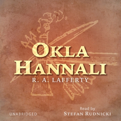 Okla Hannali By R. a. Lafferty, Alison Belle Bews (Director), Stefan Rudnicki (Read by) Cover Image