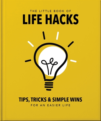 The Little Book of Life Hacks (Little Books of Lifestyle #31)