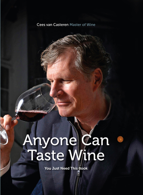 Anyone Can Taste Wine: (You Just Need This Book) By Cees Van Casteren Cover Image