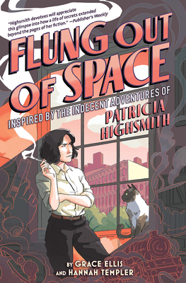 Flung Out of Space: Inspired by the Indecent Adventures of Patricia Highsmith cover