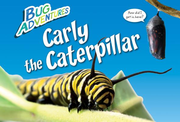 Carly the Caterpillar (Bug Adventures)