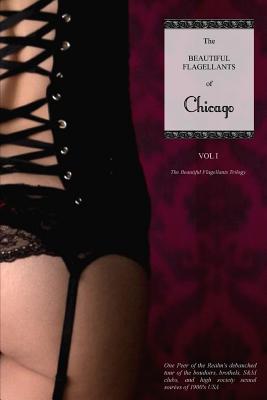 The Beautiful Flagellants of Chicago By Locus Elm Press (Editor), Lord Drialys (Pseudonym) Cover Image