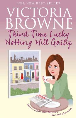 Third Time Lucky: Notting Hill Gossip Cover Image