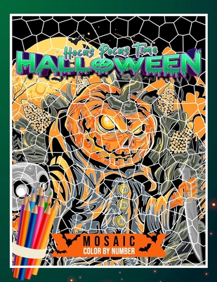 Hocus Pocus Time Halloween Mosaic Color By Number: Coloring Book For Adults With Spooky Halloween Illustrations And Geometric Hidden Pictures To Uncov By Kingsleypublishing, Melanie Mosley Cover Image