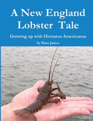 A New England Lobster Tale: Growing up with Homarus Americanus Cover Image