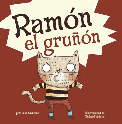 Ramón El Gruñón By Julie Gassman, Richard Watson (Illustrator), Aparicio Publis Aparicio Publishing LLC (Translator) Cover Image