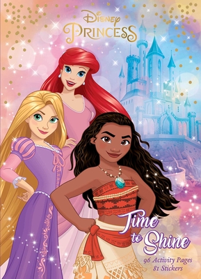 Disney Princess: Time to Shine: With Stickers By Editors of Dreamtivity Cover Image