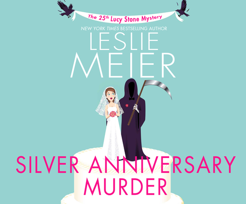 Silver Anniversary Murder (Lucy Stone Mysteries #25) By Leslie Meier, Karen White (Narrated by) Cover Image