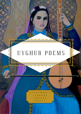 Uyghur Poems (Everyman's Library Pocket Poets Series)