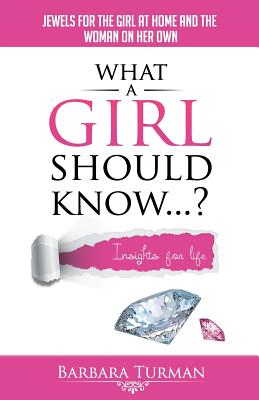 What a Girl Should Know...?: Jewels for the girl at home and the woman on her own Cover Image