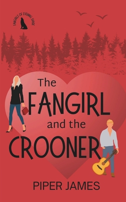 The Fangirl and the Crooner: Fangirls of Evening Shade Book 3
