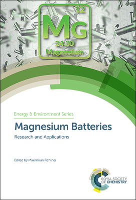 Magnesium Batteries: Research and Applications (Energy and Environment #23) Cover Image