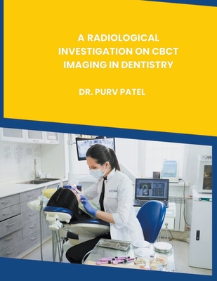 A Radiological Investigation on Cbct Imaging in Dentistry Cover Image