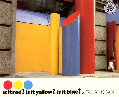 Is It Red? Is It Yellow? Is It Blue? By Tana Hoban, Tana Hoban (Illustrator) Cover Image