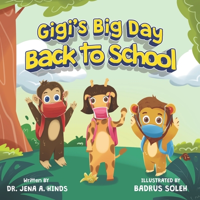 Gigi's Big Day Back to School By Badrus Soleh (Illustrator), Kelly M. Maaraba (Editor), Jena A. Hinds Cover Image