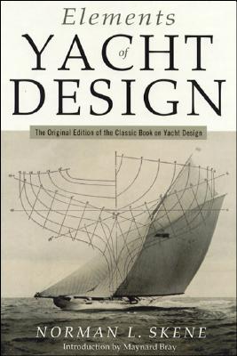 Elements of Yacht Design: The Original Edition of the Classic Book on Yacht Design (Seafarer Books)