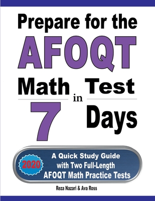 Prepare for the AFOQT Math Test in 7 Days: A Quick Study Guide with Two Full-Length AFOQT Math Practice Tests Cover Image