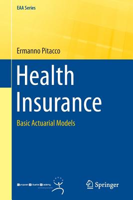 Health Insurance: Basic Actuarial Models (Eaa)