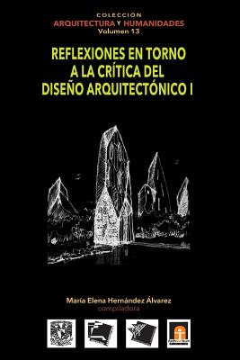 Volumen 13 Reflexiones en torno a la crítica al diseño arquitectónico I Cover Image